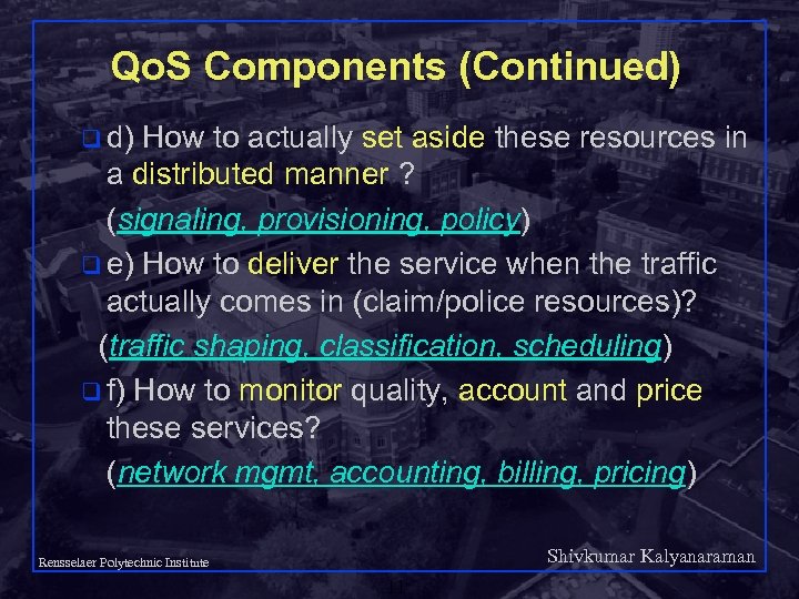 Qo. S Components (Continued) q d) How to actually set aside these resources in