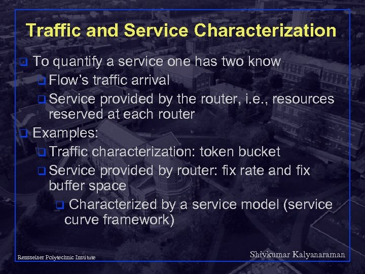 Traffic and Service Characterization To quantify a service one has two know q Flow’s