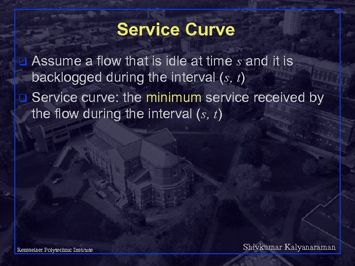 Service Curve Assume a flow that is idle at time s and it is