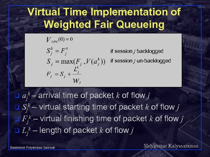 Virtual Time Implementation of Weighted Fair Queueing if session j backlogged if session j