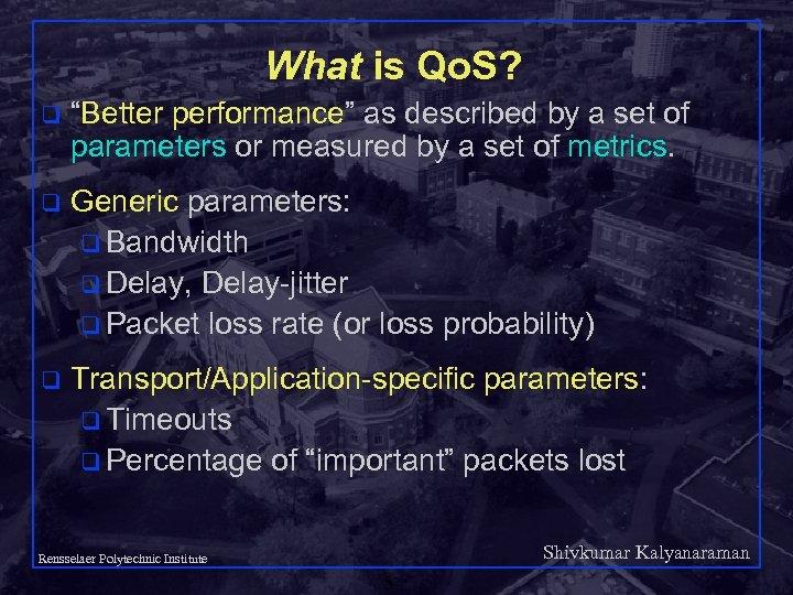 What is Qo. S? q “Better performance” as described by a set of parameters