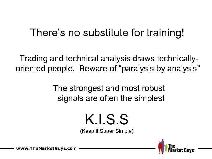 There’s no substitute for training! Trading and technical analysis draws technicallyoriented people. Beware of