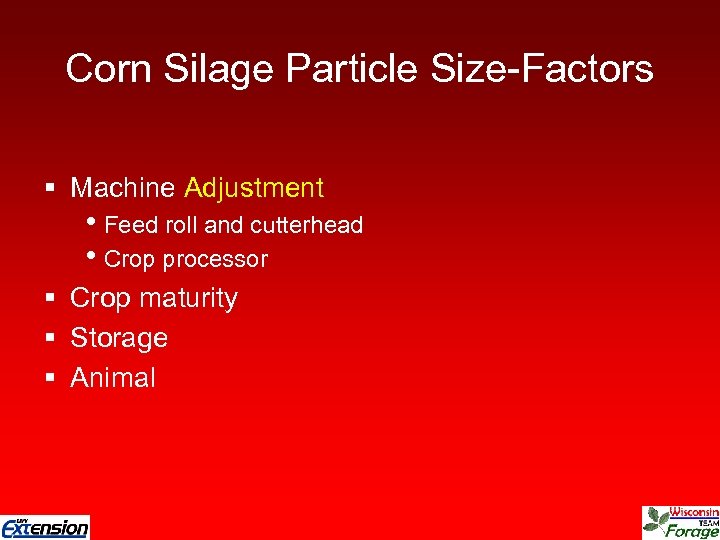 Corn Silage Particle Size-Factors § Machine Adjustment h. Feed roll and cutterhead h. Crop