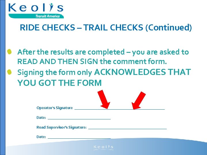 RIDE CHECKS – TRAIL CHECKS (Continued) After the results are completed – you are