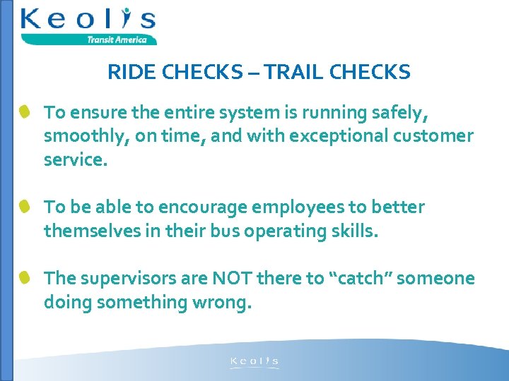 RIDE CHECKS – TRAIL CHECKS To ensure the entire system is running safely, smoothly,