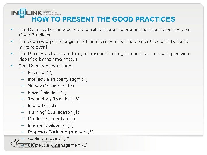 HOW TO PRESENT THE GOOD PRACTICES • • The Classification needed to be sensible