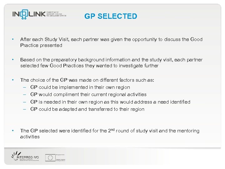 GP SELECTED • After each Study Visit, each partner was given the opportunity to