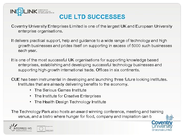 CUE LTD SUCCESSES Coventry University Enterprises Limited is one of the largest UK and
