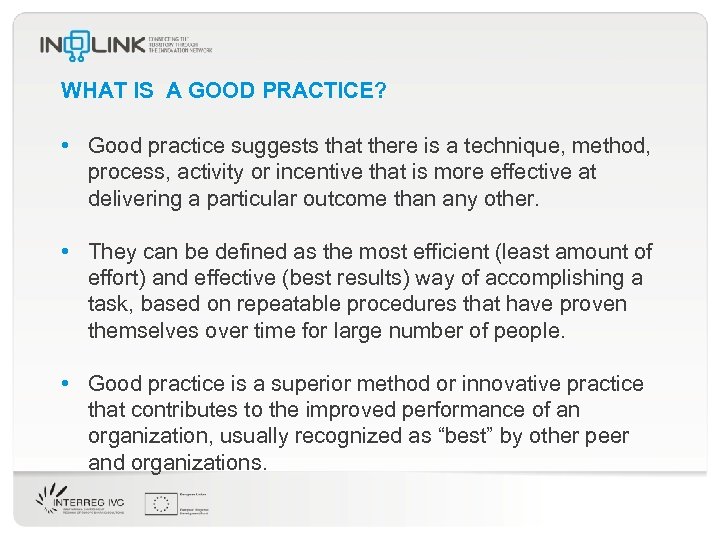 WHAT IS A GOOD PRACTICE? • Good practice suggests that there is a technique,