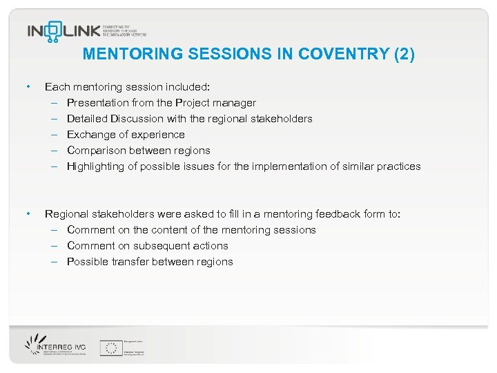 MENTORING SESSIONS IN COVENTRY (2) • Each mentoring session included: – Presentation from the