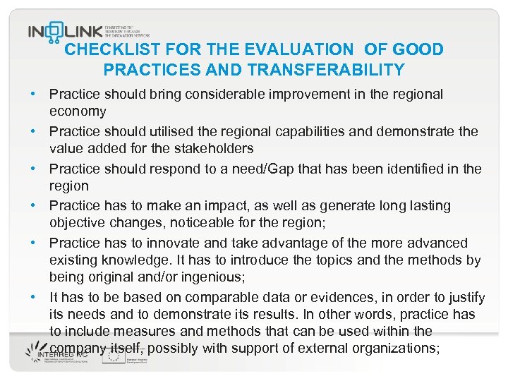 CHECKLIST FOR THE EVALUATION OF GOOD PRACTICES AND TRANSFERABILITY • Practice should bring considerable