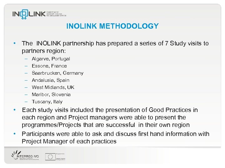 INOLINK METHODOLOGY • The INOLINK partnership has prepared a series of 7 Study visits