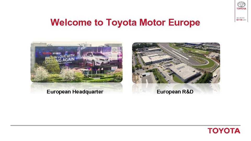 Welcome to Toyota Motor European Headquarter European R&D 