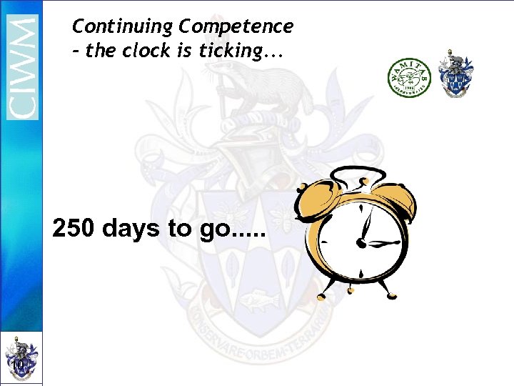 Continuing Competence - the clock is ticking. . . 250 days to go. .