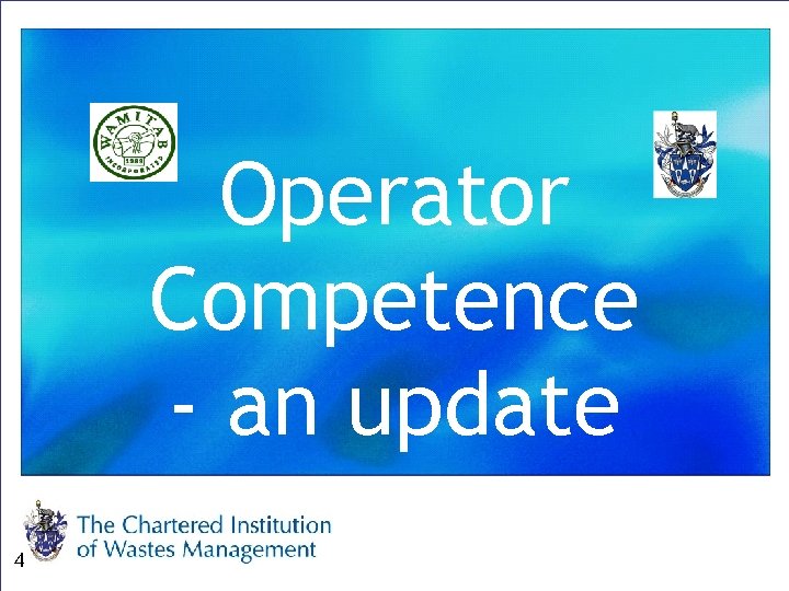 Operator Competence - an update 4 