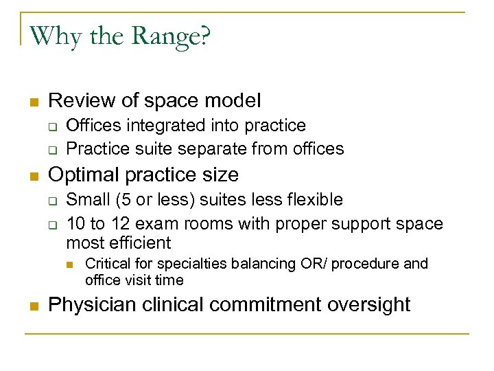 Why the Range? n Review of space model q q n Offices integrated into