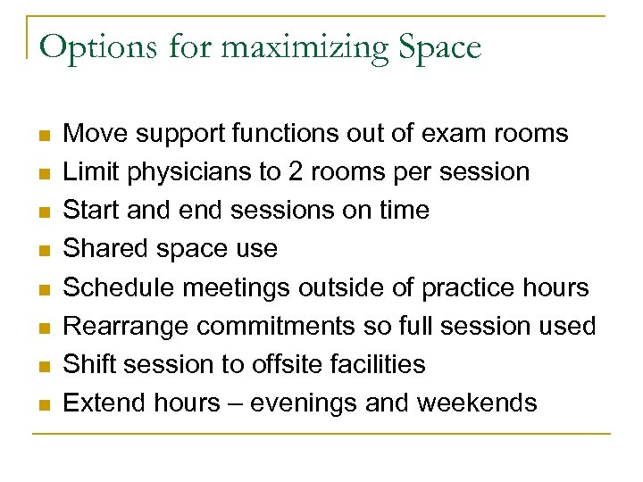 Options for maximizing Space n n n n Move support functions out of exam