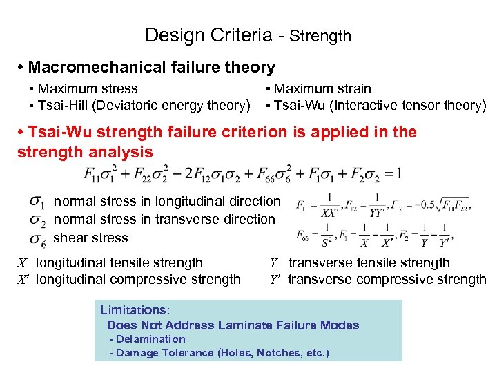 Design Criteria Strength • Macromechanical failure theory ▪ Maximum stress ▪ Tsai Hill (Deviatoric