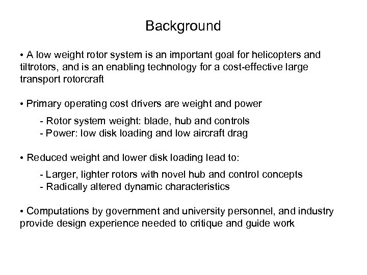 Background • A low weight rotor system is an important goal for helicopters and