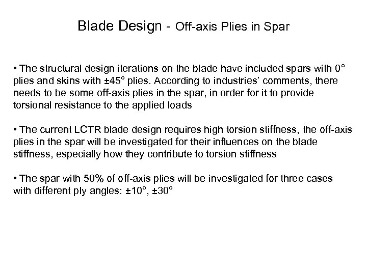 Blade Design Off axis Plies in Spar • The structural design iterations on the