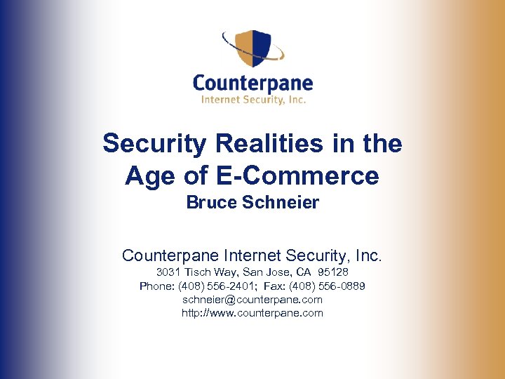 Security Realities in the Age of E-Commerce Bruce Schneier Counterpane Internet Security, Inc. 3031