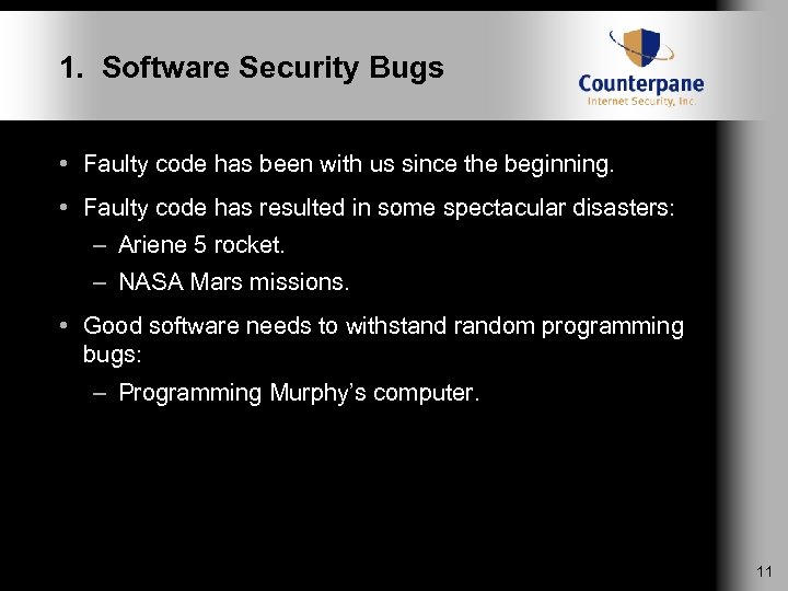 1. Software Security Bugs • Faulty code has been with us since the beginning.