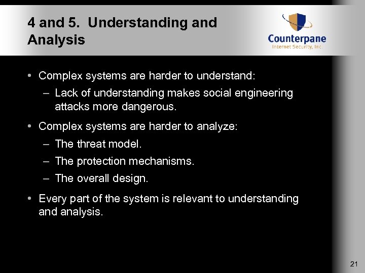 4 and 5. Understanding and Analysis • Complex systems are harder to understand: –