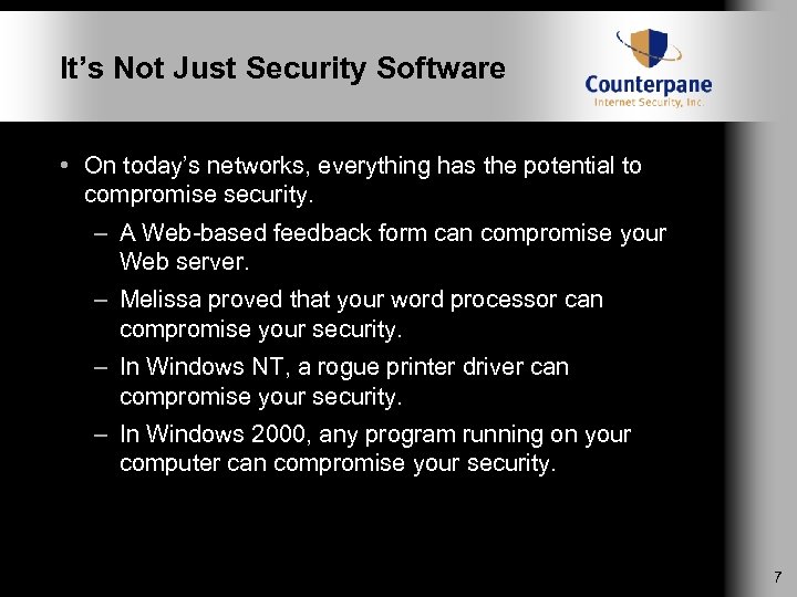 It’s Not Just Security Software • On today’s networks, everything has the potential to