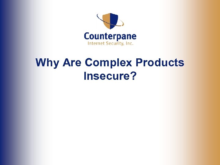 Why Are Complex Products Insecure? 