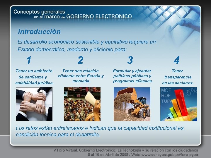 Introducción El desarrollo económico sostenible y equitativo requiere un Estado democrático, moderno y eficiente