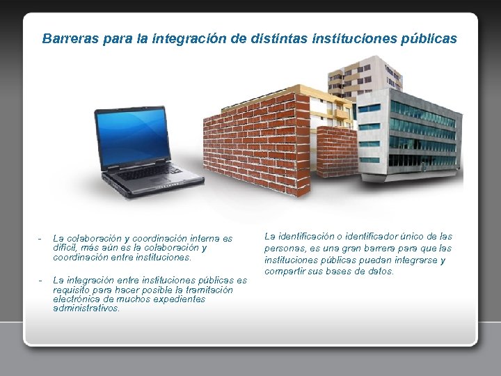 Barreras para la integración de distintas instituciones públicas - La colaboración y coordinación interna