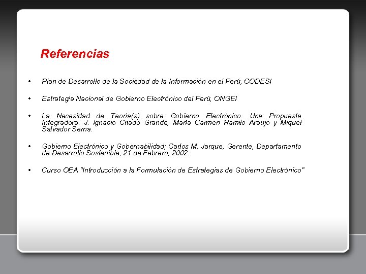 Referencias • Plan de Desarrollo de la Sociedad de la Información en el Perú,