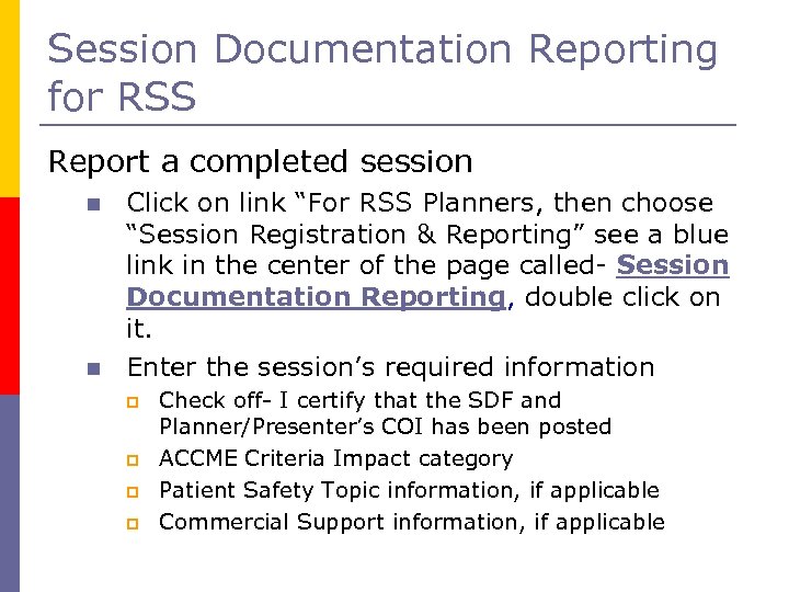Session Documentation Reporting for RSS Report a completed session n n Click on link