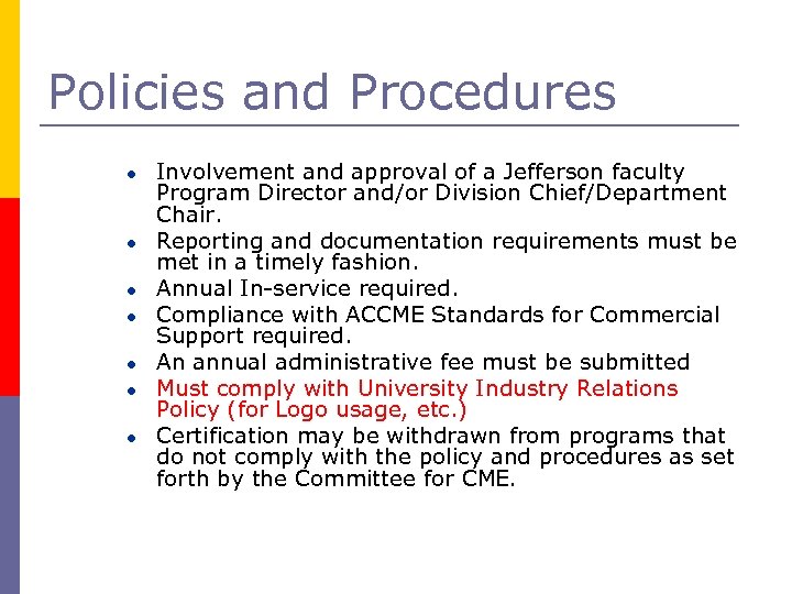 Policies and Procedures ● ● ● ● Involvement and approval of a Jefferson faculty
