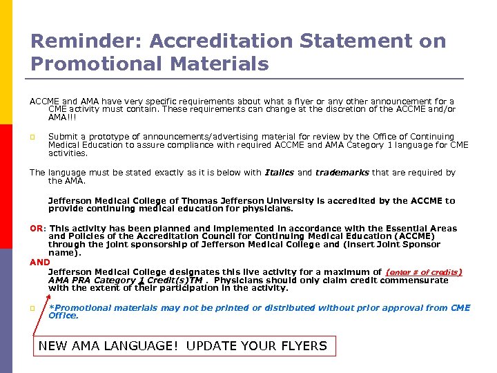 Reminder: Accreditation Statement on Promotional Materials ACCME and AMA have very specific requirements about