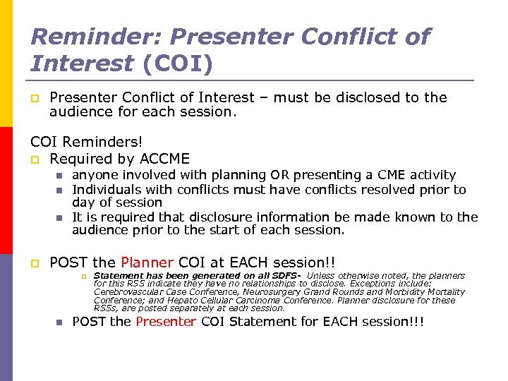 Reminder: Presenter Conflict of Interest (COI) p Presenter Conflict of Interest – must be