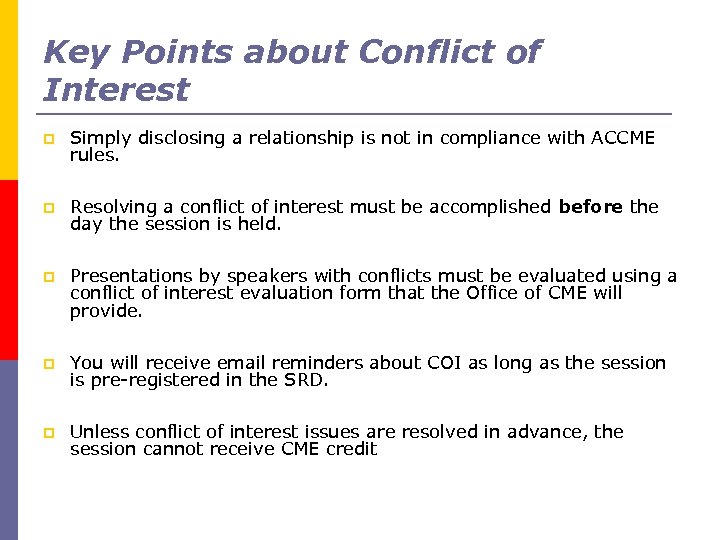 Key Points about Conflict of Interest p Simply disclosing a relationship is not in