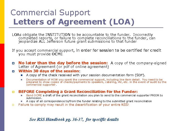 Commercial Support Letters of Agreement (LOA) LOAs obligate the INSTITUTION to be accountable to