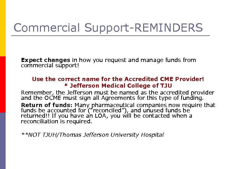 Commercial Support-REMINDERS Expect changes in how you request and manage funds from commercial support!