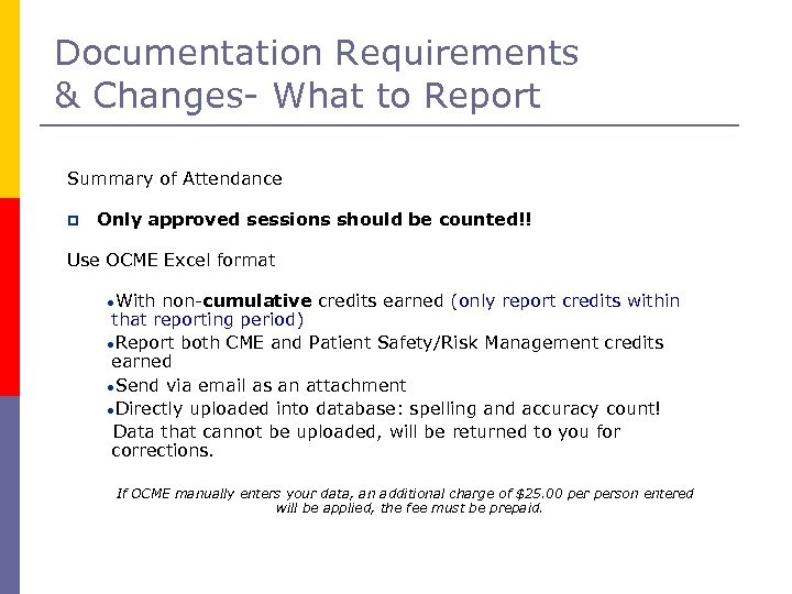 Documentation Requirements & Changes- What to Report Summary of Attendance p Only approved sessions
