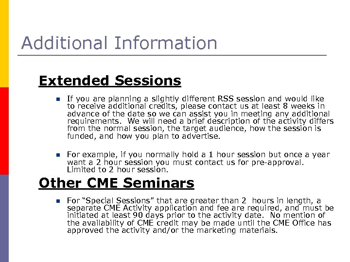 Additional Information Extended Sessions n If you are planning a slightly different RSS session