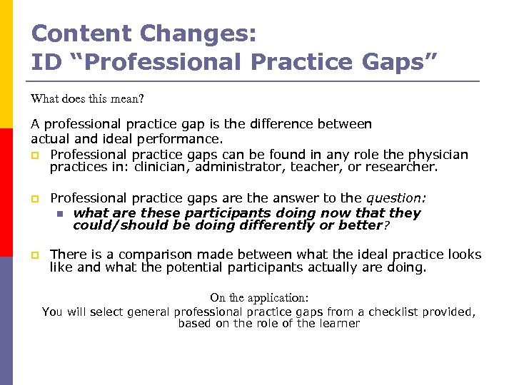 Content Changes: ID “Professional Practice Gaps” What does this mean? A professional practice gap