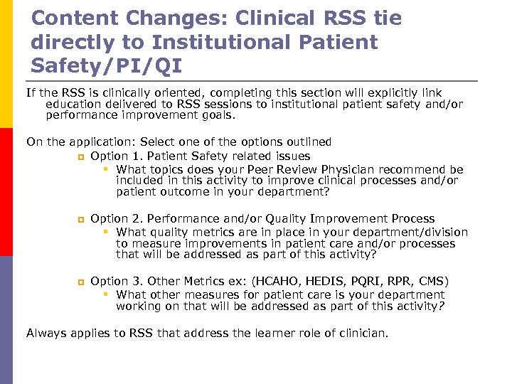 Content Changes: Clinical RSS tie directly to Institutional Patient Safety/PI/QI If the RSS is