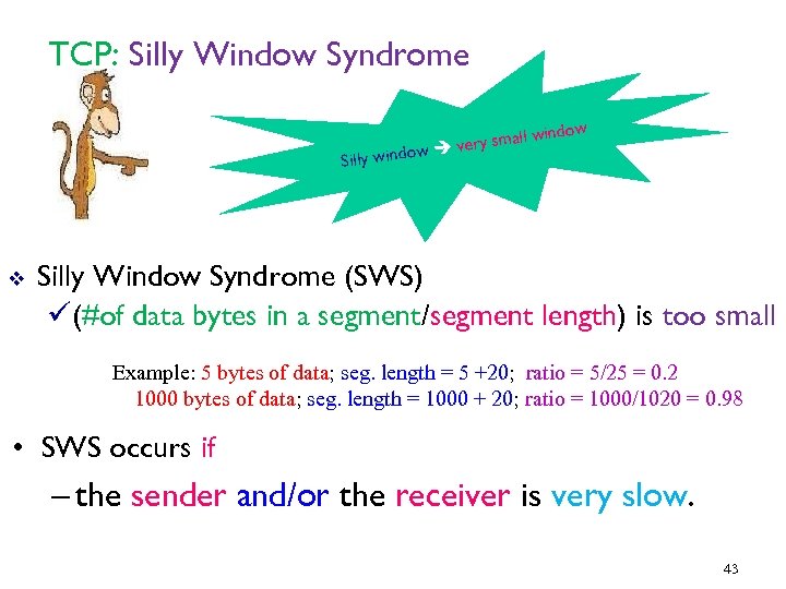 TCP: Silly Window Syndrome ow Silly wind v indow y small w ver Silly