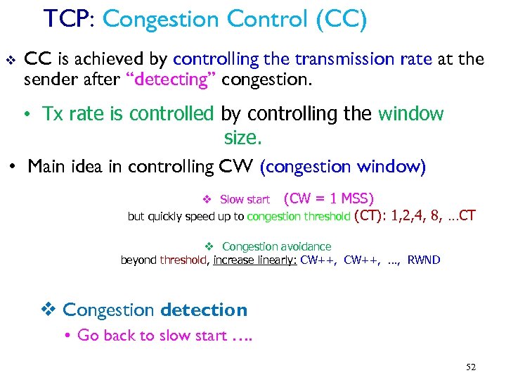 TCP: Congestion Control (CC) v CC is achieved by controlling the transmission rate at