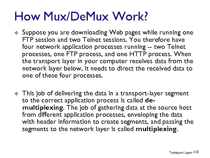How Mux/De. Mux Work? v Suppose you are downloading Web pages while running one
