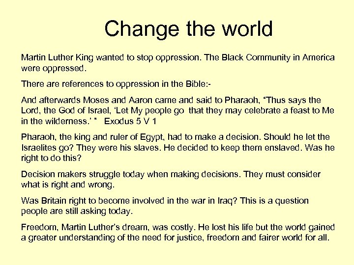 Change the world Martin Luther King wanted to stop oppression. The Black Community in