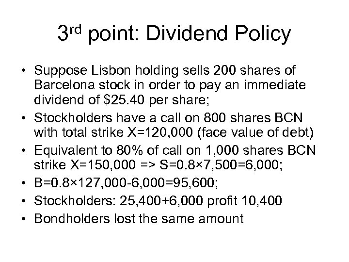 3 rd point: Dividend Policy • Suppose Lisbon holding sells 200 shares of Barcelona