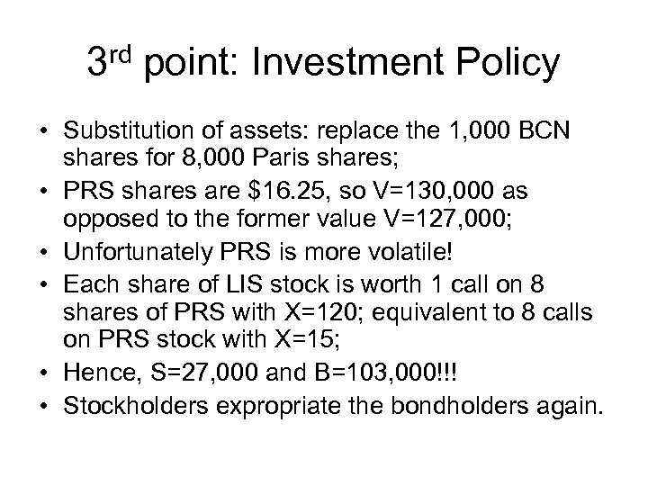 3 rd point: Investment Policy • Substitution of assets: replace the 1, 000 BCN