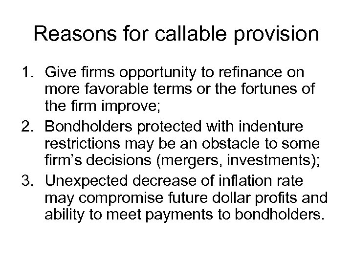 Reasons for callable provision 1. Give firms opportunity to refinance on more favorable terms